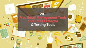 20+ Free Email Management Tools and Email Extractor & Testing Tools