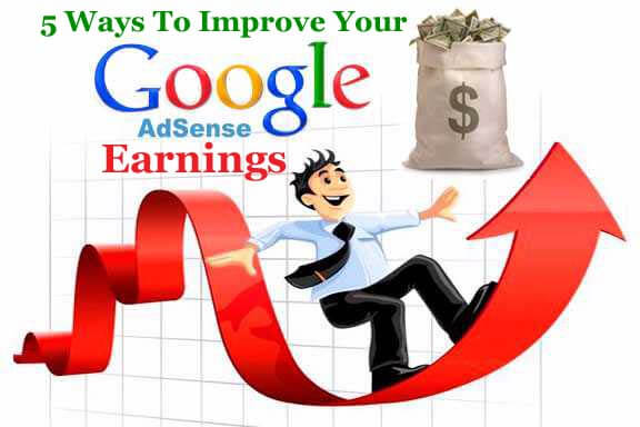 Top 5 Ways To Improve Your Adsense Earnings