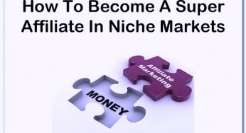 How To Become A Super Affiliate In Niche Markets