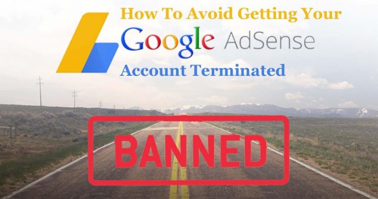 How To Avoid Getting Your Adsense Account Terminated.