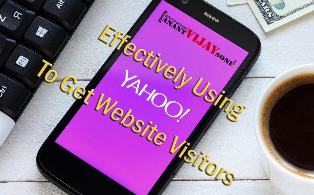 Effectively Using Overture/Yahoo To Get Website Visitors. 1