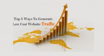 Top 5 Ways To Generate Low Cost Website Traffic