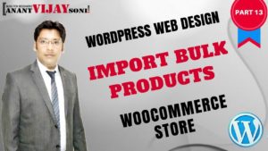 How to Import Bulk Products In WooCommerce Store (PART-13)