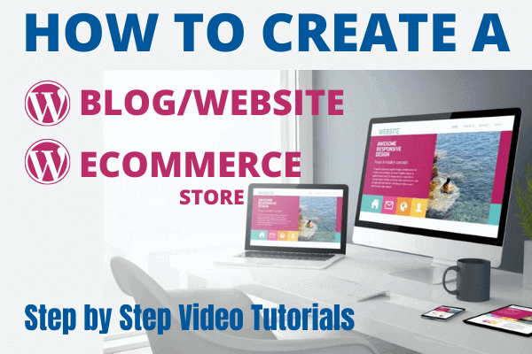 How to Create a WordPress Website, Blog and eCommerce Store.