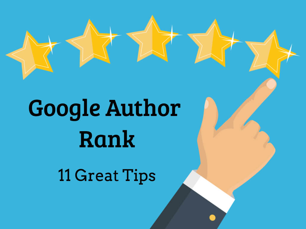 How to Increase Google Author Rank – 11 Great Tips