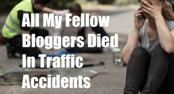 All My Fellow Bloggers Died In Traffic Accidents