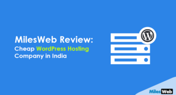 MilesWeb Review: Cheap WordPress Hosting Company in India