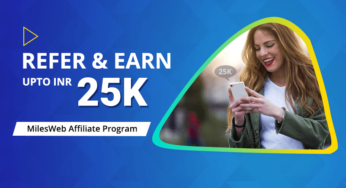 MilesWeb Affiliate Program – Refer and Earn Upto INR 25K