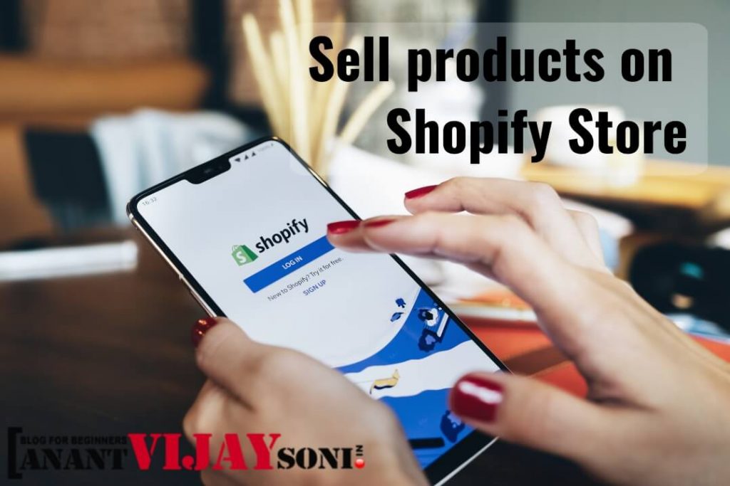 Sell Products on Shopify Store - Best Way to Make Money Online In India