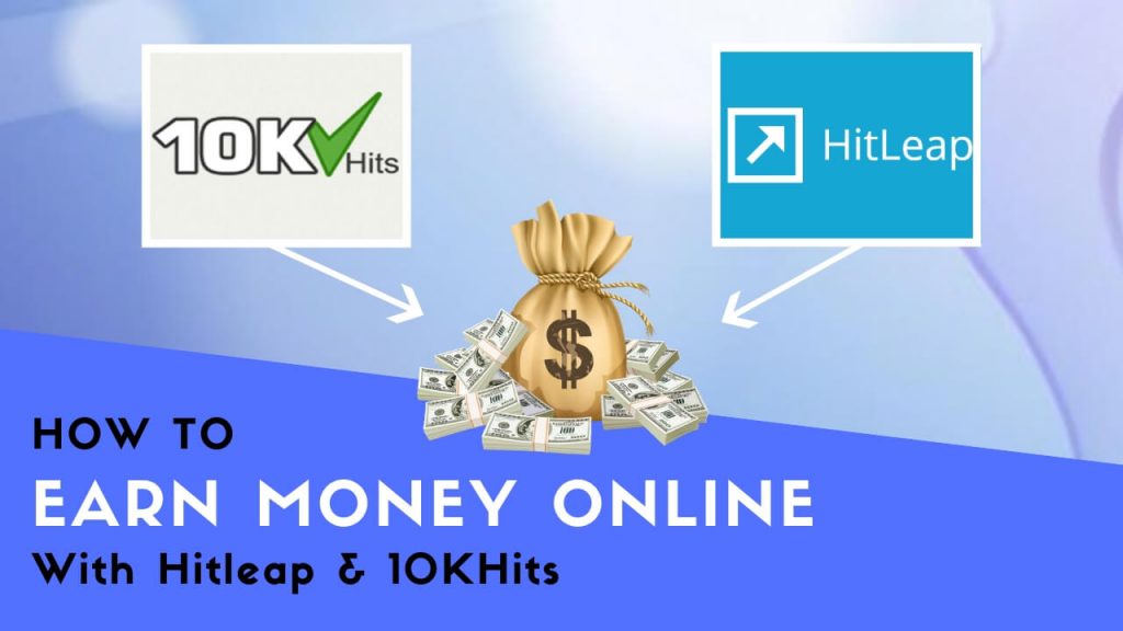 How to Earn Money Online with Hitleap & 10kHits