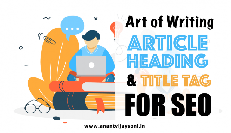 Art of Writing Article Heading and Title Tag for SEO