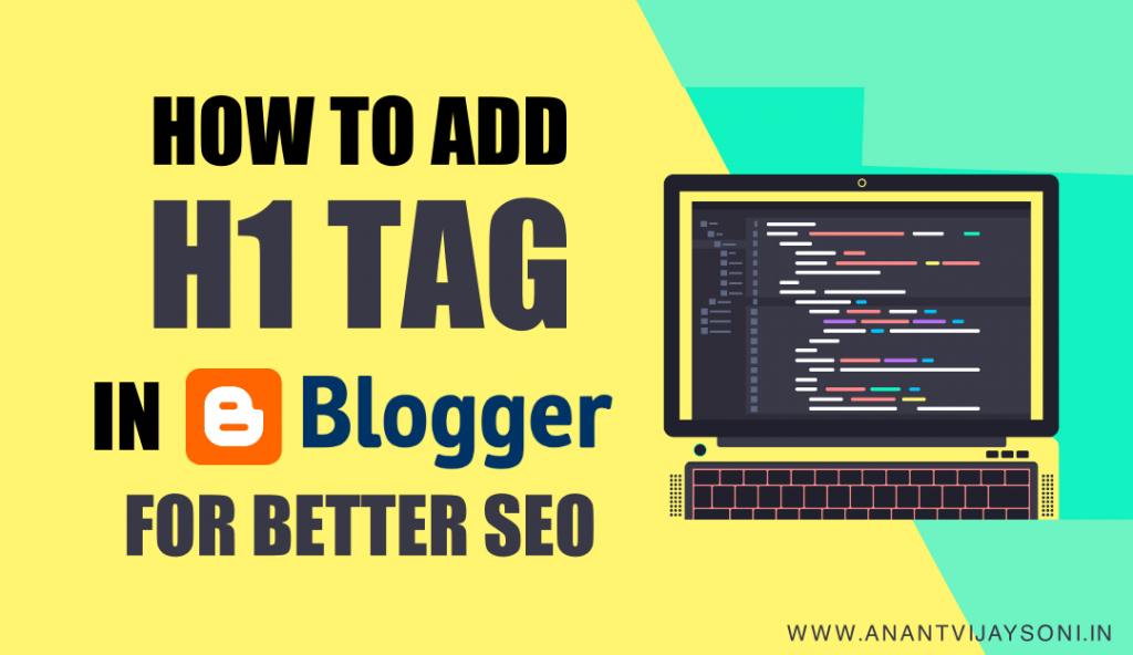 How To Add H1 Tag In Blogger For Better SEO- Customize Post Title And Site Title