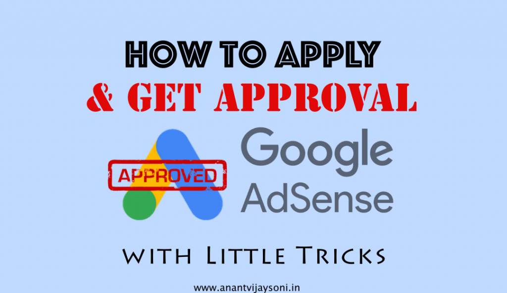 How to Apply and Get Approval for Google Adsense with Little Tricks