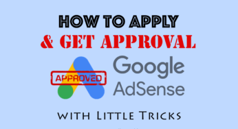 How to Apply and Get Approval for Google Adsense with Little Tricks