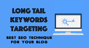 Long Tail Keywords Targeting – Best SEO Technique for your Blog