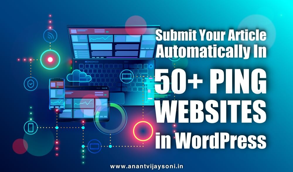 Submit Your Article Automatically In 50+ Ping Websites in WordPress