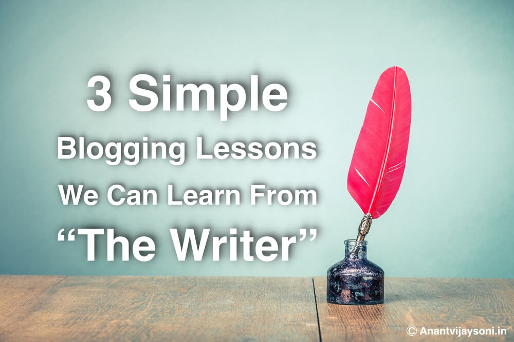 3 Simple Blogging Lessons We Can Learn From “The Writer”