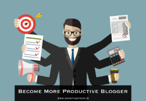 5 Powerful Methods of Being More Productive Blogger