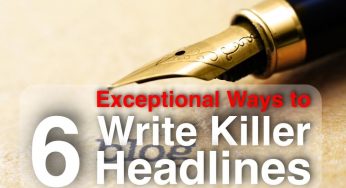 6 Exceptional Ways to Write Killer Headlines
