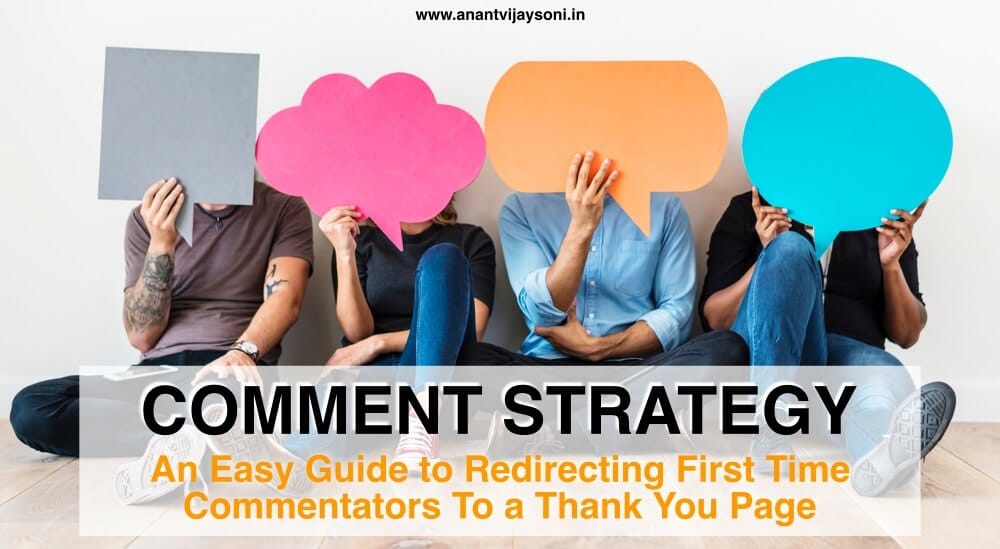Comment Strategy: An Easy Guide to Redirecting First Time Commentators To a Thank You Page