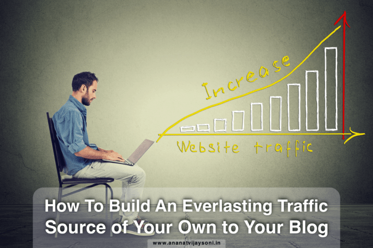 How To Build An Everlasting Traffic Source of Your Own to Your Blog
