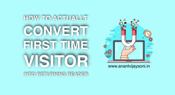 How to Actually Convert First Time Visitors into Returning Readers