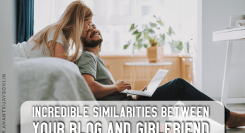 Incredible Similarities Between Blog & Girlfriend Which Might Confuse You
