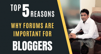 Top 5 Reasons Why Forums Are Important For Bloggers