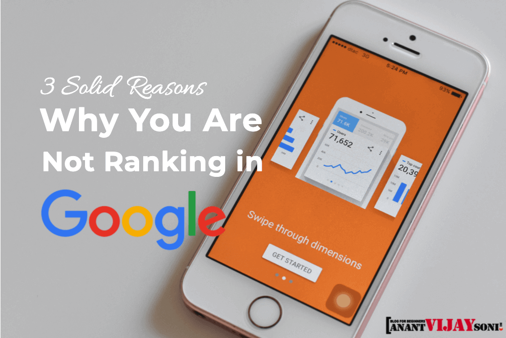 3 Solid Reasons Why You Are Not Ranking On Google