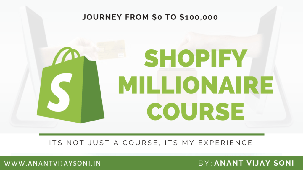 Shopify Millionaire Course with Dropshipping Bonus – Journey from $0 to $1,00,000