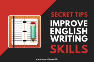 Top Secret Tips to Improve Your English Writing Skills