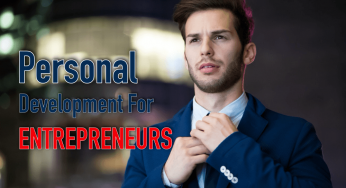 The Key To Success In Entrepreneurship: Personal Development For Entrepreneurs