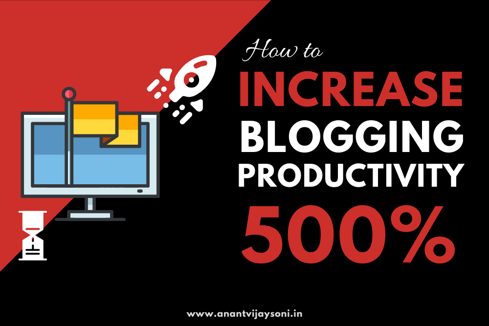 How to Increase Your Blogging Productivity by 500%?