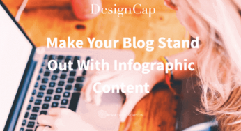 DesignCap – Make Your Blog Stand Out With Infographic Content