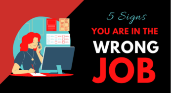Five Signs You Are In The Wrong Job