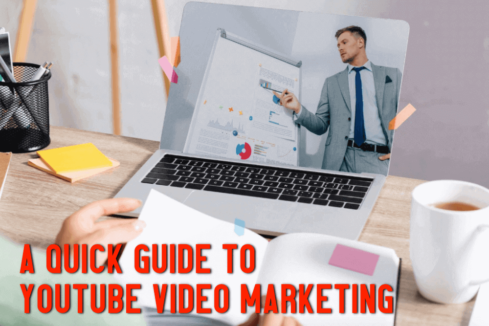 A quick guide to YouTube Video Marketing