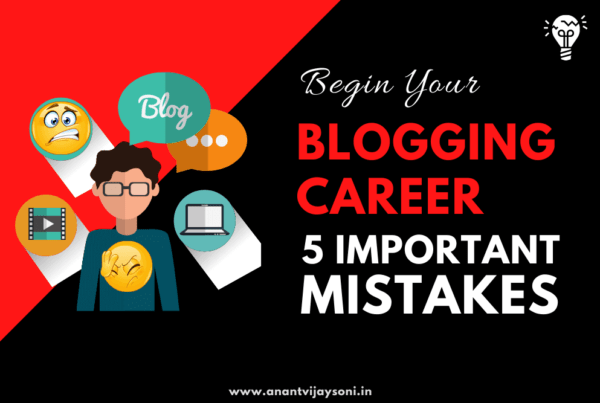 Begin Your Blogging Career With 5 Important Mistakes
