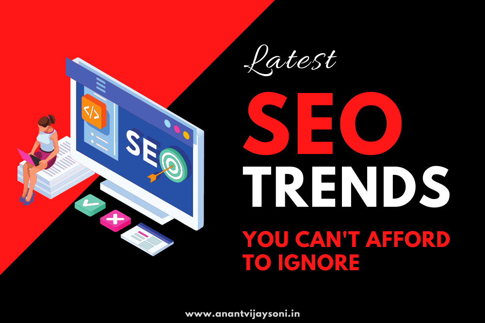 Latest SEO Trends You Can't Afford To Ignore
