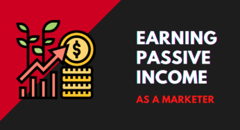 Making Money Ways of Earning Passive Income As A Marketer