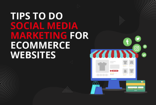 Top 10 Tips to Do Social Media Marketing for Ecommerce Websites and online store