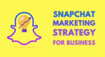 Snapchat Marketing: How to Incorporate Snapchat into Your Marketing Strategy