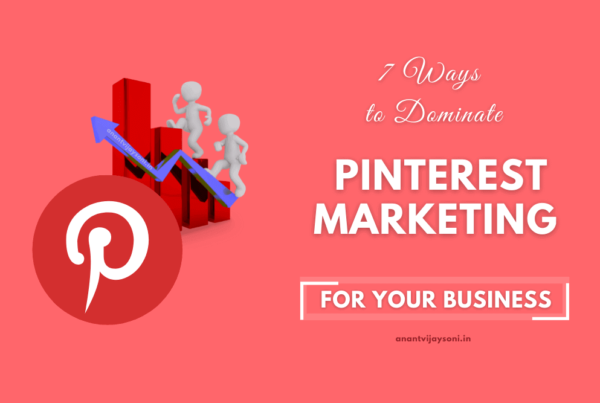 7 Ways to Dominate Pinterest Marketing for Business