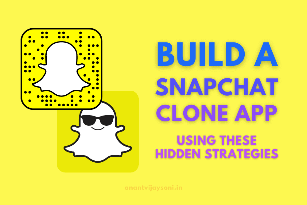 Build A Snapchat Clone App Using These Hidden Strategies