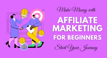 Make Money with Affiliate Marketing for Beginners: Ultimate Guide