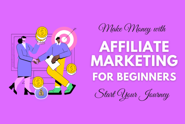 Make Money with Affiliate Marketing for Beginners Ultimate Guide to Start Affiliate Marketing Journey