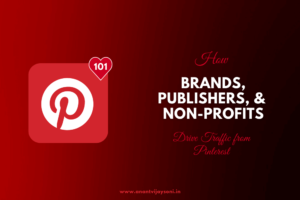 How Brands, Publishers, and Non-Profits Drive Traffic from Pinterest?