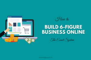 How to Build a Six Figure Business Online