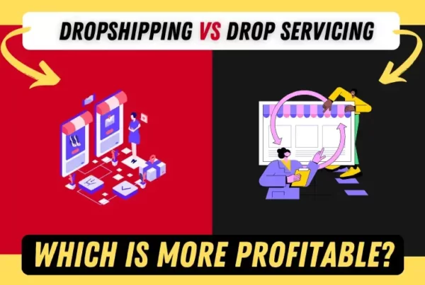 Dropshipping vs Dropservicing - Which One is Profitable & Better?