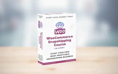 Advanced WooCommerce Dropshipping Course in Hindi