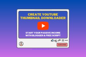 Creating a YouTube Thumbnail Downloader for Blogger